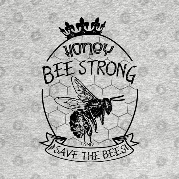 Honey be strong and save the bees by FlyingWhale369